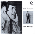 the album cover for Bob Chance - It's Broken