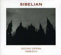 the album cover for Sibelian - Gothic Opera, 1999-2011