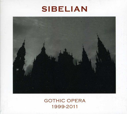 the album cover for Sibelian - Gothic Opera, 1999-2011