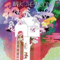 the album cover for Walk The Moon - Walk The Moon