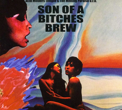 the album cover for Acid Mothers Temple - Son of a Bitches Brew