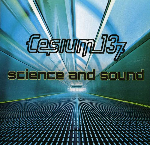 the album cover for Cesium_137 - Science and Sound