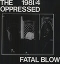 the album cover for Oppressed - Fatal Blow [Limited Edition]