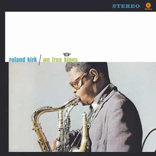 the album cover for Roland Kirk - We Free Kings [Import]