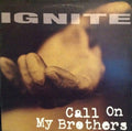 the album cover for Ignite - Call on My Brothers [LP]
