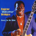 the album cover for Eugene 'Hideaway' Bridges - Born to Be Blue
