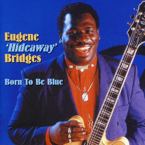 the album cover for Eugene 'Hideaway' Bridges - Born to Be Blue