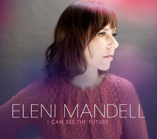 the album cover for Eleni Mandell - I Can See the Future