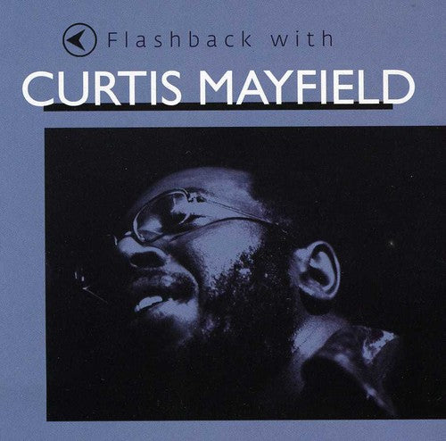 the album cover for Curtis Mayfield - Flashback with Curtis Mayfield