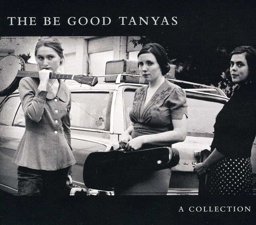 the album cover for Be Good Tanyas - A Collection [2000-2012]