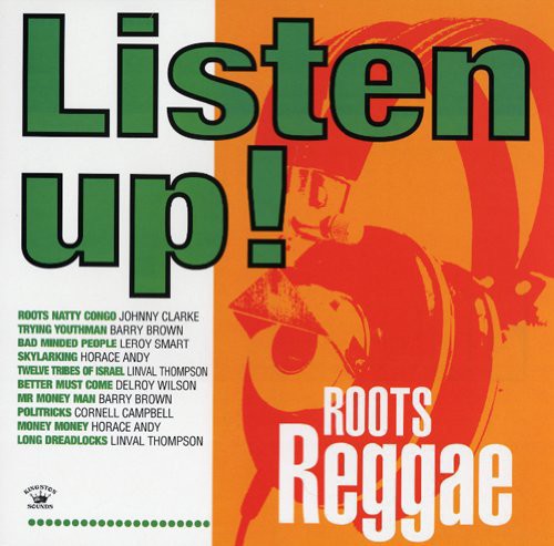 the album cover for Listen Up Roots Reggae - Listen Up: Roots Reggae / Various