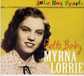 the album cover for Myrna Lorrie - Hello Baby (Juke Box Pearls) [Import]
