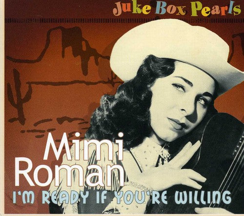 the album cover for Mimi Roman - I'm Ready If You Are Willing (Juke Box Pearls) [Import]