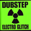 the album cover for Dubstep Electro Glitch - Dubstep Electro Glitch