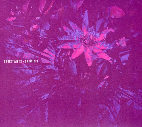 the album cover for Constants - Pasiflora