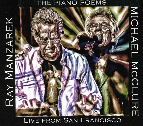 the album cover for Ray Manzarek & Michael Mcclure - The Piano Poems: Live In San Francisco