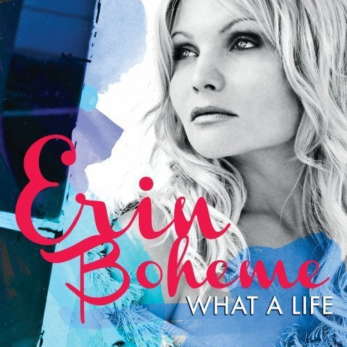 the album cover for Erin Boheme - What a Life