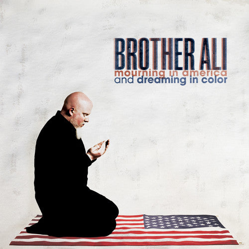 the album cover for Brother Ali - Mourning In America And Dreaming In Color [Download Included]