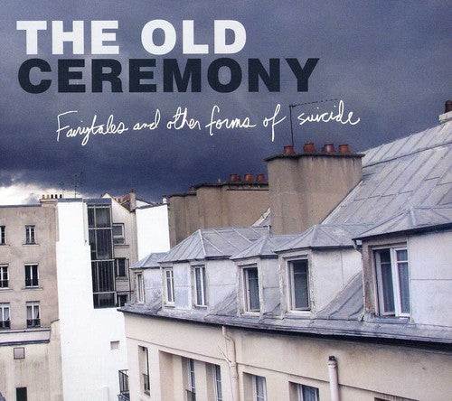 the album cover for The Old Ceremony - Fairytales and Other Forms Of Suicide