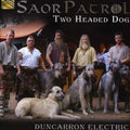 the album cover for Saor Patrol - Two Headed Dog