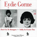 the album cover for Eydie Gorme - Don't Go To Strangers/Softly As I Leave You