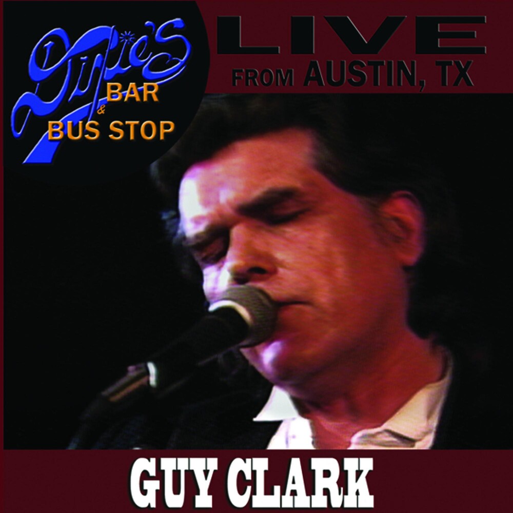 the album cover for Guy Clark - Live From Dixie's Bar and Bus Stop