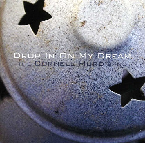 the album cover for Cornell Hurd Band - Drop in on My Dream