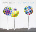 the album cover for Royal Teeth - Act Naturally