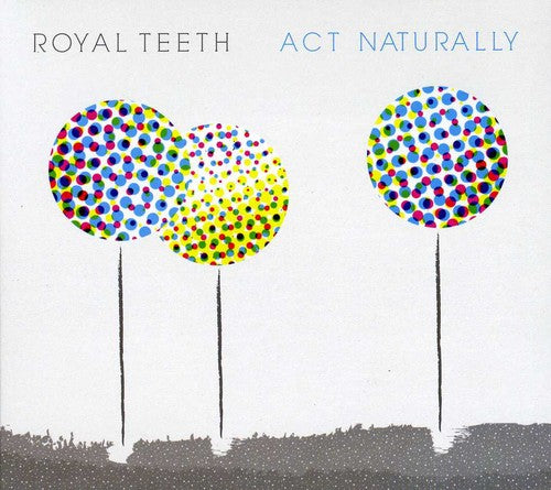 the album cover for Royal Teeth - Act Naturally