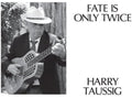 the album cover for Harry Taussig - Fate Is Only Twice