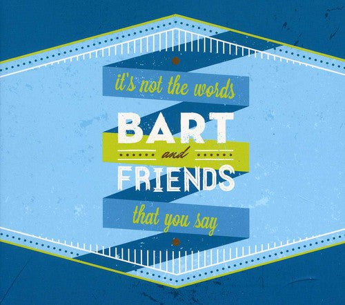 the album cover for Bart - It's Not the Words That You Say