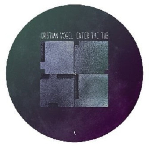 the album cover for Cristian Vogel - Enter the Tub