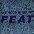 the album cover for Hood Internet - Feat