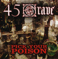 the album cover for 45 Grave - Pick Your Poison