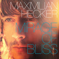 the album cover for Maximilian Hecker - Mirage of Bliss