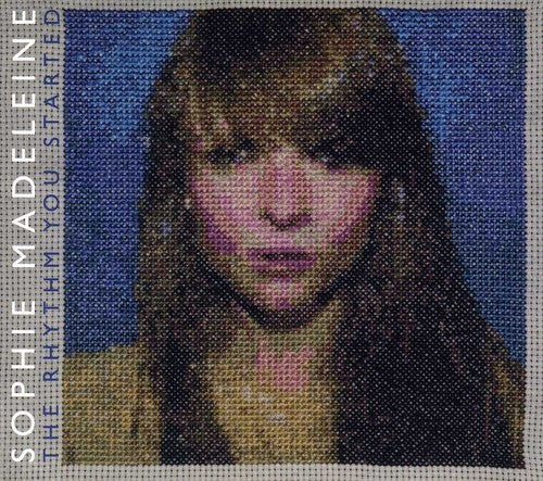 the album cover for Sophie Madeleine - The Rhythm You Started