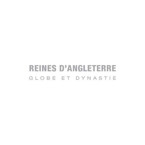 the album cover for Reines Dangleterre - Globe Et Dynastie