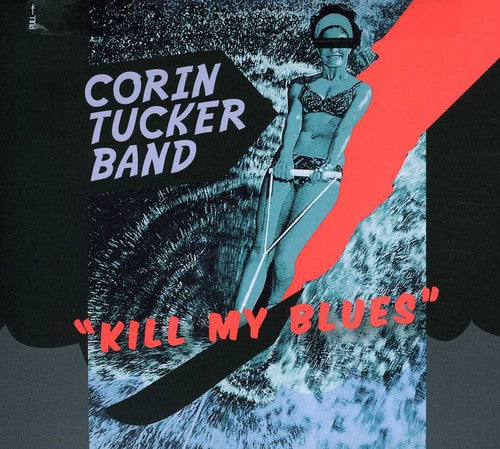 the album cover for Corin Tucker - Kill My Blues