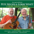 the album cover for Pete Seeger & Lorre Wyatt - More Perfect Union