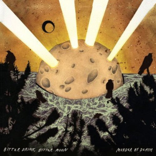 the album cover for Murder By Death - Bitter Drink, Bitter Moon