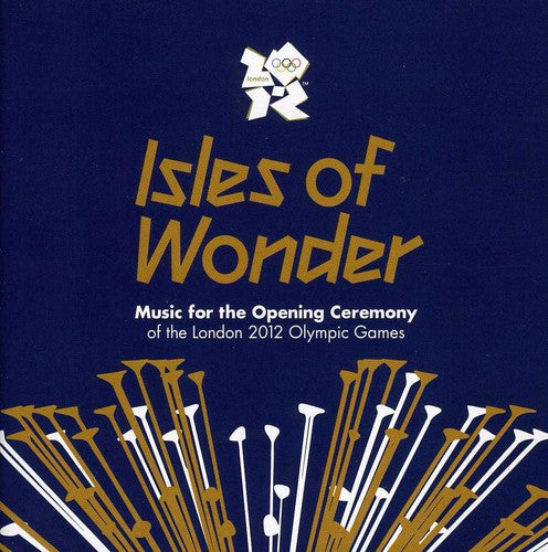 the album cover for Isles Of Wonder - Isles Of Wonder: Music For The Opening Ceremony Of The London 2012 Olympic Games
