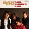 the album cover for Trapper Schoepp & The Shades - Run Engine Run