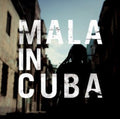 the album cover for Mala - Mala In Cuba