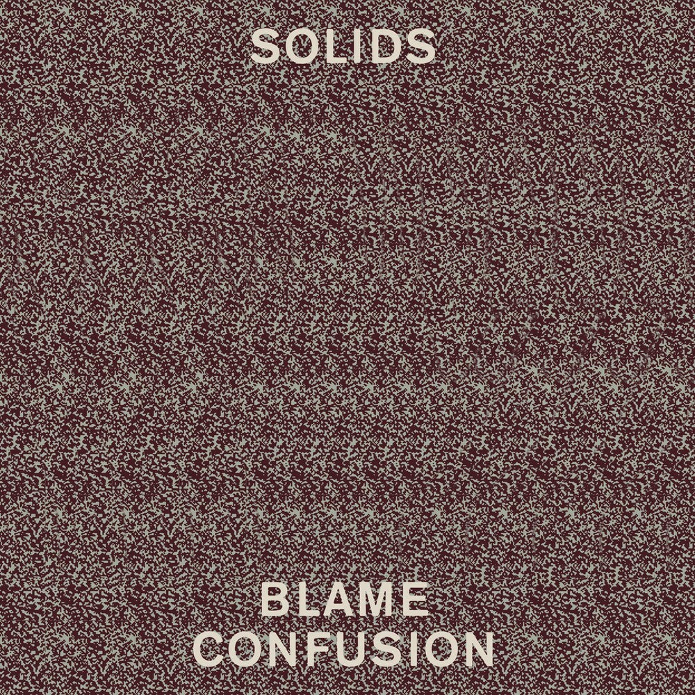 the album cover for Solids - Blame Confusion
