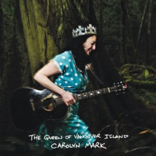 the album cover for Carolyn Mark - The Queen Of Vancouver Island
