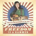 the album cover for Freedom Is A Hammer Conservative Folk Revolutiona - Freedom Is A Hammer