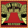 the album cover for Ian Hunter - When I'm President