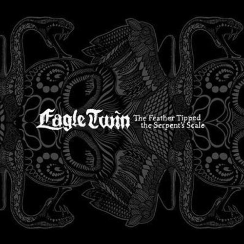 the album cover for Eagle Twin - Feather Tipped The Serpent Scale [Deluxe]