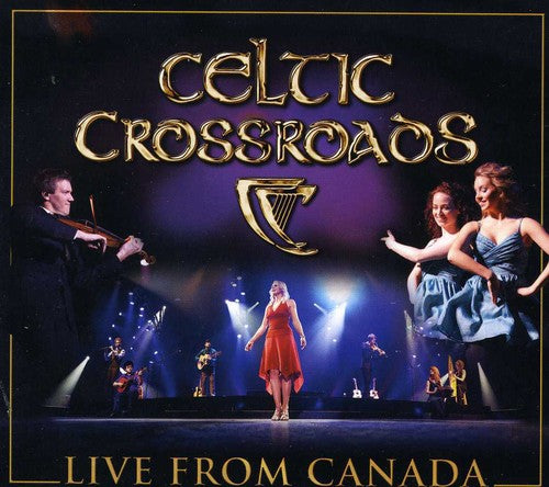 the album cover for Celtic Crossroads - Live from Canada
