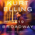 the album cover for Kurt Elling - 1619 Broadway: Brill Building Project